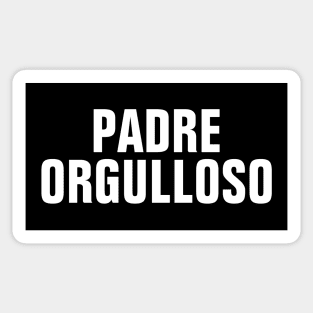 Padre Orgulloso (Proud Father) - Proud Dad In Spanish Sticker